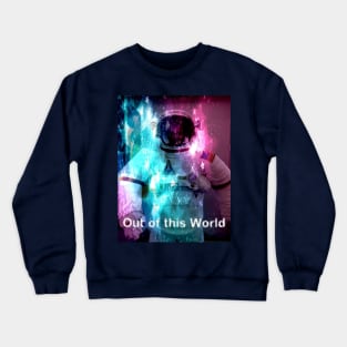 Astronaut with Beautiful Colors and Shapes Out of this World Crewneck Sweatshirt